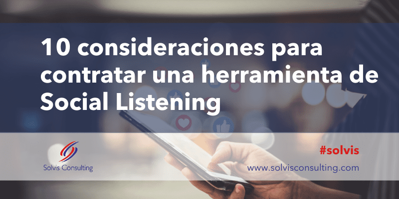 10 consideraciones para contratar una herramienta de Social Listening